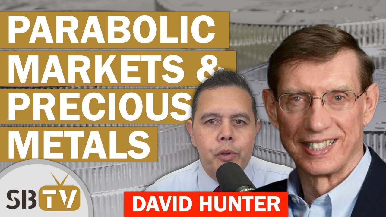 David Hunter - Parabolic Markets and Precious Metals (Opinion)